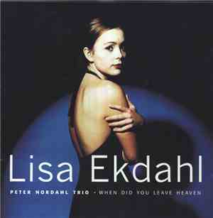 Lisa Ekdahl, Peter Nordahl Trio - When Did You Leave Heaven