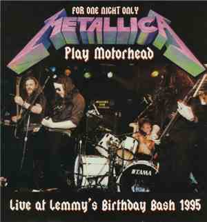 Metallica - Live At Lemmy's Birthday Bash 1995