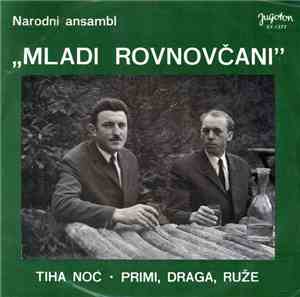 Mladi Rovnovčani - Tiha Noć / Primi, Draga, Ruže