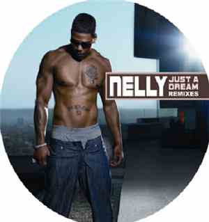 Nelly - Just A Dream Remixes