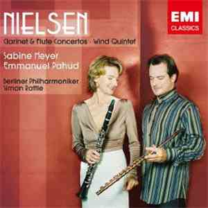 Nielsen - Sabine Meyer, Emmanuel Pahud, Berliner Philharmoniker, Simon Ratt ...