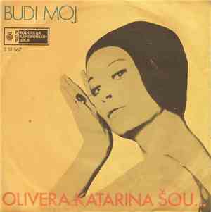 Olivera Katarina - Budi Moj / Imam Nešto Da Ti Dam