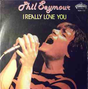 Phil Seymour - I Really Love You