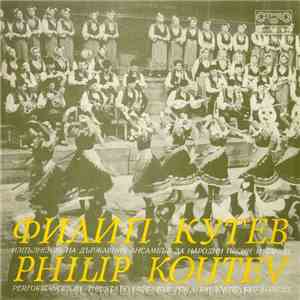 Philip Koutev - Performances By The State Ensemble For Songs And Dances