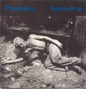 Pretenders - I Go To Sleep