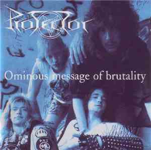 Protector  - Ominous Message Of Brutality