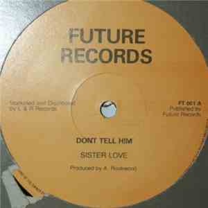 Sister Love  - Don't Tell Him