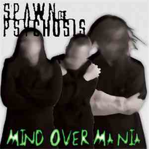 Spawn Of Psychosis - Mind Over Mania