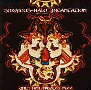 Surgious-Halo - Incantation Side Two: Until Hell Freezes Over