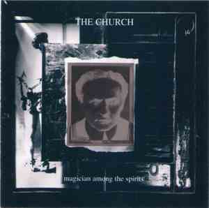 The Church - Magician Among The Spirits