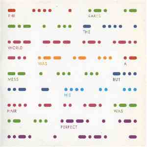 The Rakes - The World Was A Mess But His Hair Was Perfect
