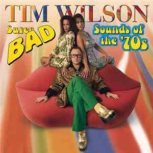Tim Wilson  - Super Bad Sounds Of The '70s