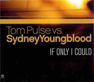 Tom Pulse vs. Sydney Youngblood - If Only I Could