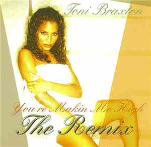 Toni Braxton - You're Makin' Me High (The Remix)