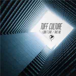 Tuff Culture - Take Me / I Don't Care