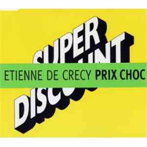 Etienne De Crécy - Prix Choc