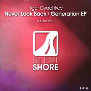 Igor Dyachkov - Never Look Back / Generation EP
