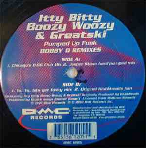Itty Bitty Boozy Woozy & Greatski - Pumped Up Funk (Bobby D Remixes)