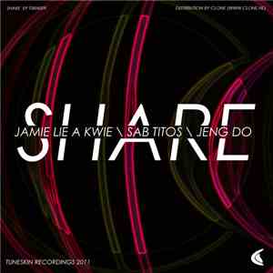 Jamie Lie A Kwie / Jeng Do / Sab Titos - Share