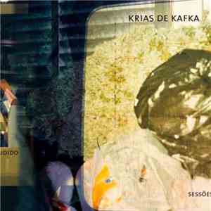 Krias De Kafka - Sessões Desenganadas