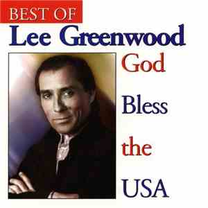 Lee Greenwood - Best of Leed Greenwood / God Bless the USA