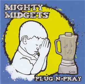 Mighty Midgets - Plug-N-Pray