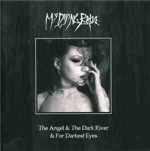 My Dying Bride - The Angel And The Dark River / For Darkest Eyes