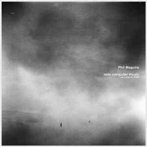 Phil Maguire - Solo Computer Music