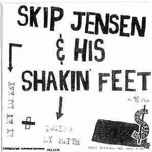 Skip Jensen & His Shakin' Feet / Johnny Cancer One Man Band - Skip Jensen & ...