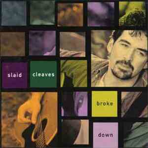 Slaid Cleaves - Broke Down