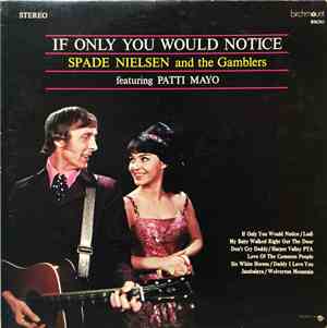 Spade Nielsen And The Gamblers Featuring Patti Mayo - If Only You Would Not ...