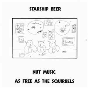 Starship Beer - Nut Music As Free As The Squirrels