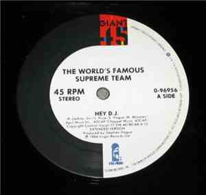 The World's Famous Supreme Team - Hey D.J.