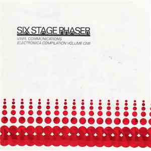 Various - Six Stage Phaser: Vinyl Communications Electronica Compilation Vo ...