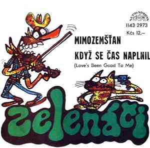 Zelenáči - Mimozemšťan / Když Se Čas Naplnil (Love's Been Good To Me)