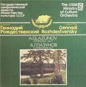 A. Glazunov - The USSR Ministry Of Culture Orchestra , Conductor Gennadi Ro ...