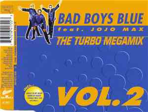 Bad Boys Blue Feat. Jojo Max - The Turbo Megamix Vol. 2