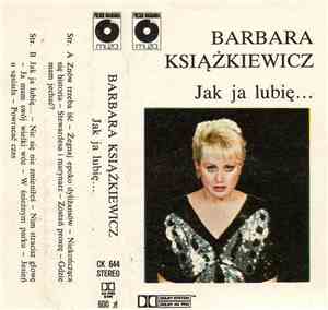 Barbara Książkiewicz - Jak Ja Lubię...