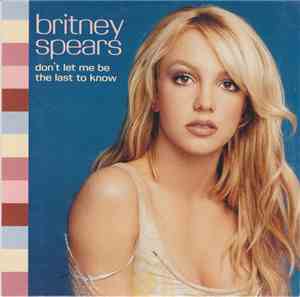 Britney Spears - Don't Let Me Be The Last To Know