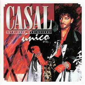 Casal - Único (Antología Audiovisual)