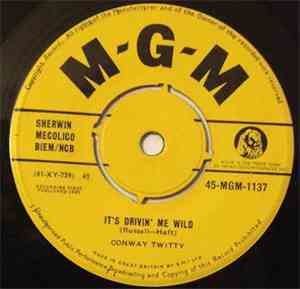 Conway Twitty - It's Driving Me Wild / Sweet Sorrow