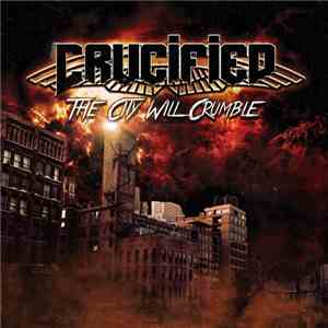 Crucified  - The City Will Crumble