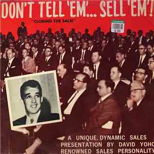 David Yoho - Don't Tell 'Em'... Sell 'Em'!