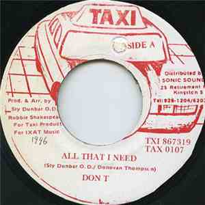 Don T - All That I Need