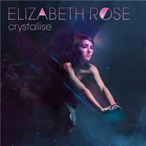 Elizabeth Rose  - Crystallise