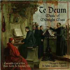 Ensemble Cor Et Vox - Te Deum (Music Of Midnight Mass)