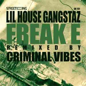 Lil' House Gangstaz - Freak E (Criminal Vibes Remix)