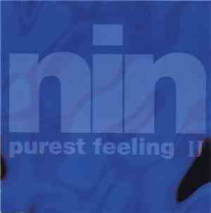 Nine Inch Nails - Purest Feeling II