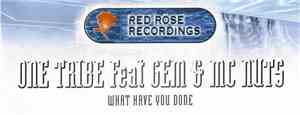 One Tribe  Feat Gem & MC Nuts - What Have You Done