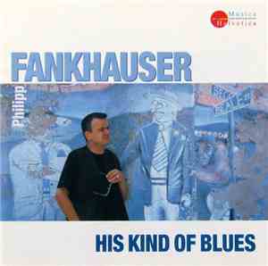 Philipp Fankhauser - His Kind Of Blues